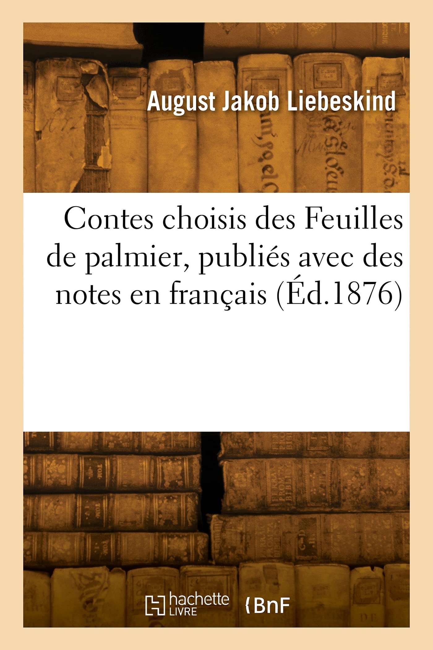 Contes choisis des Feuilles de palmier, publiés avec des notes en français (Éd.1876) book