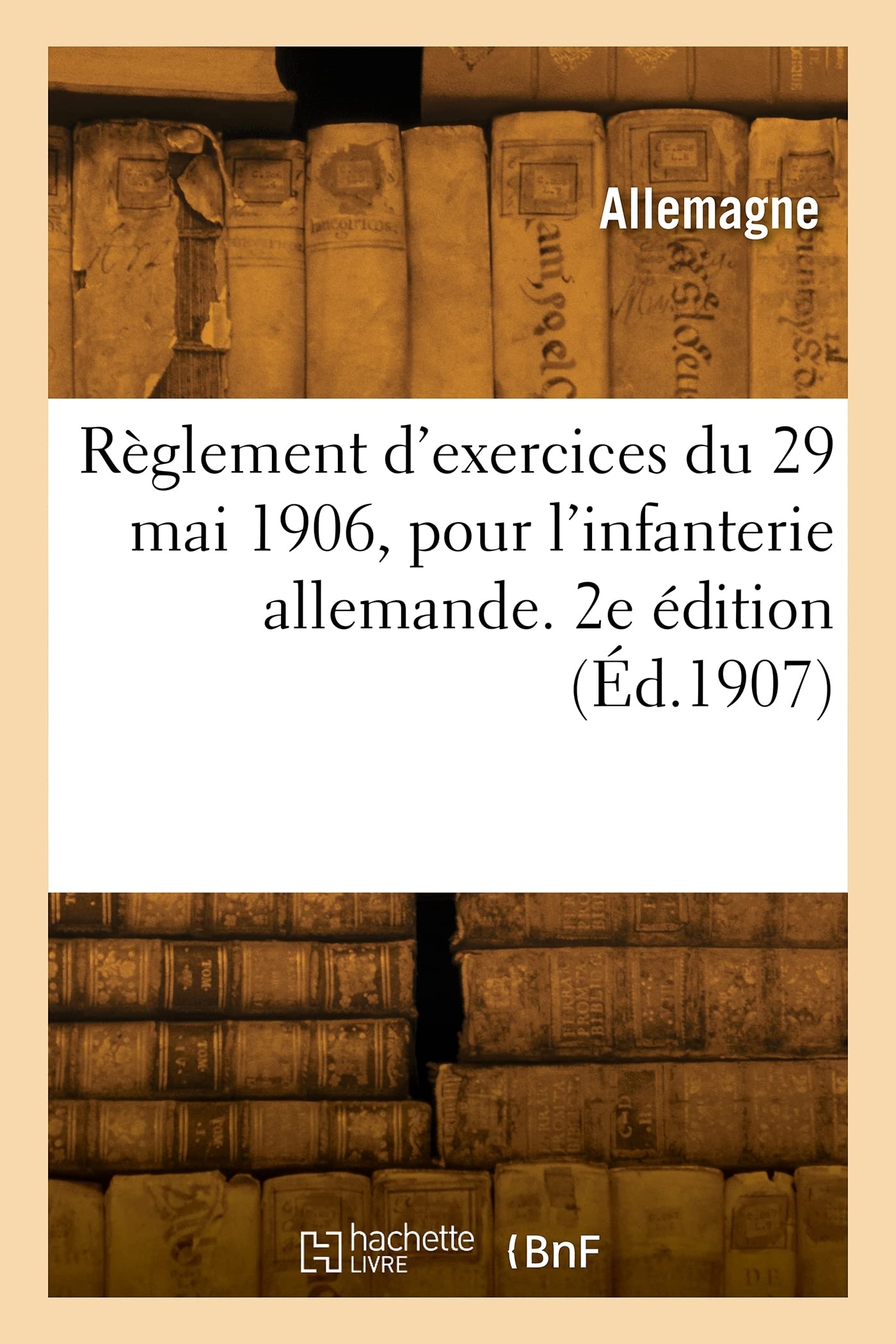 Règlement d'exercices du 29 mai 1906, pour l'infanterie allemande. 2e édition book