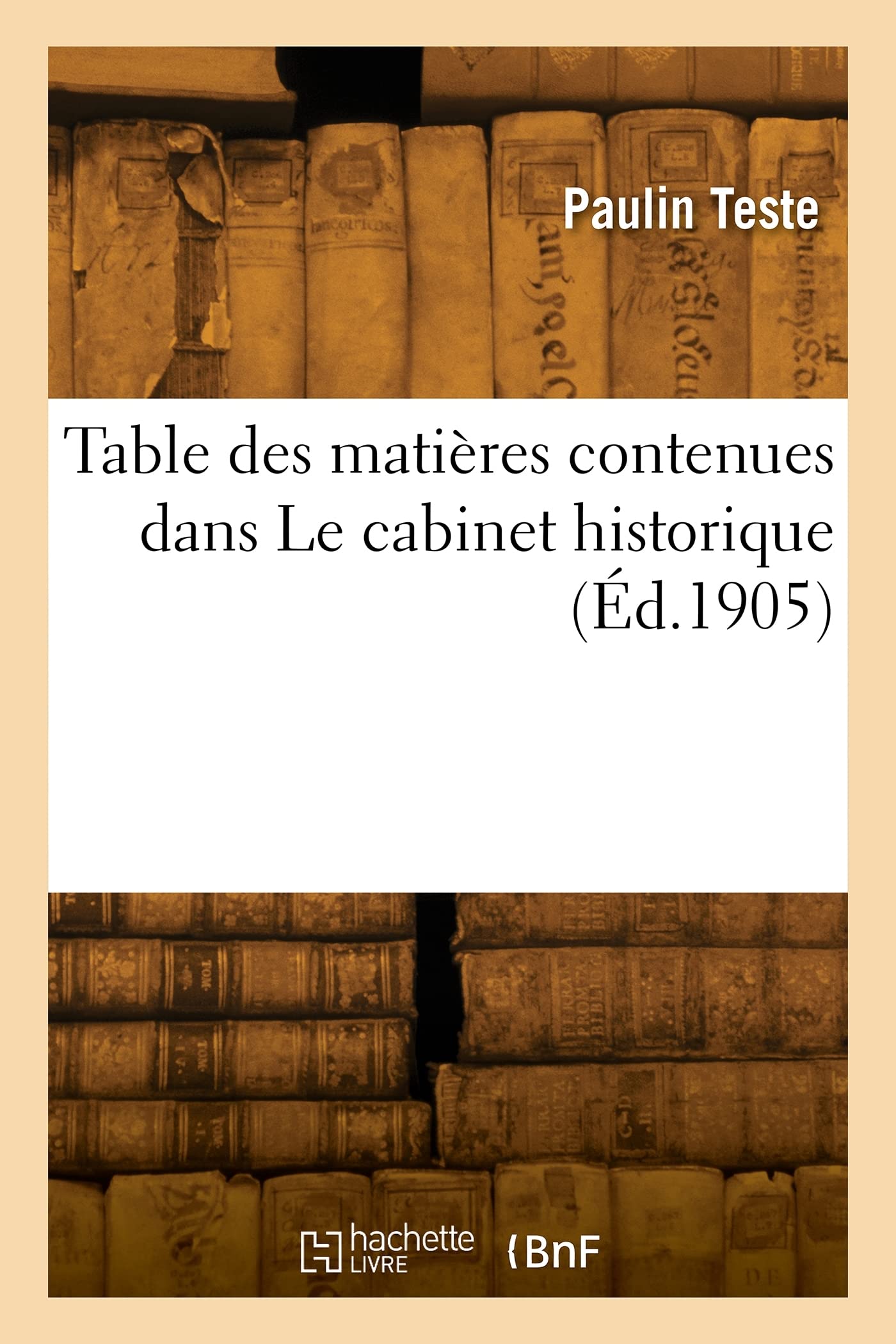 Table des matières contenues dans Le cabinet historique book