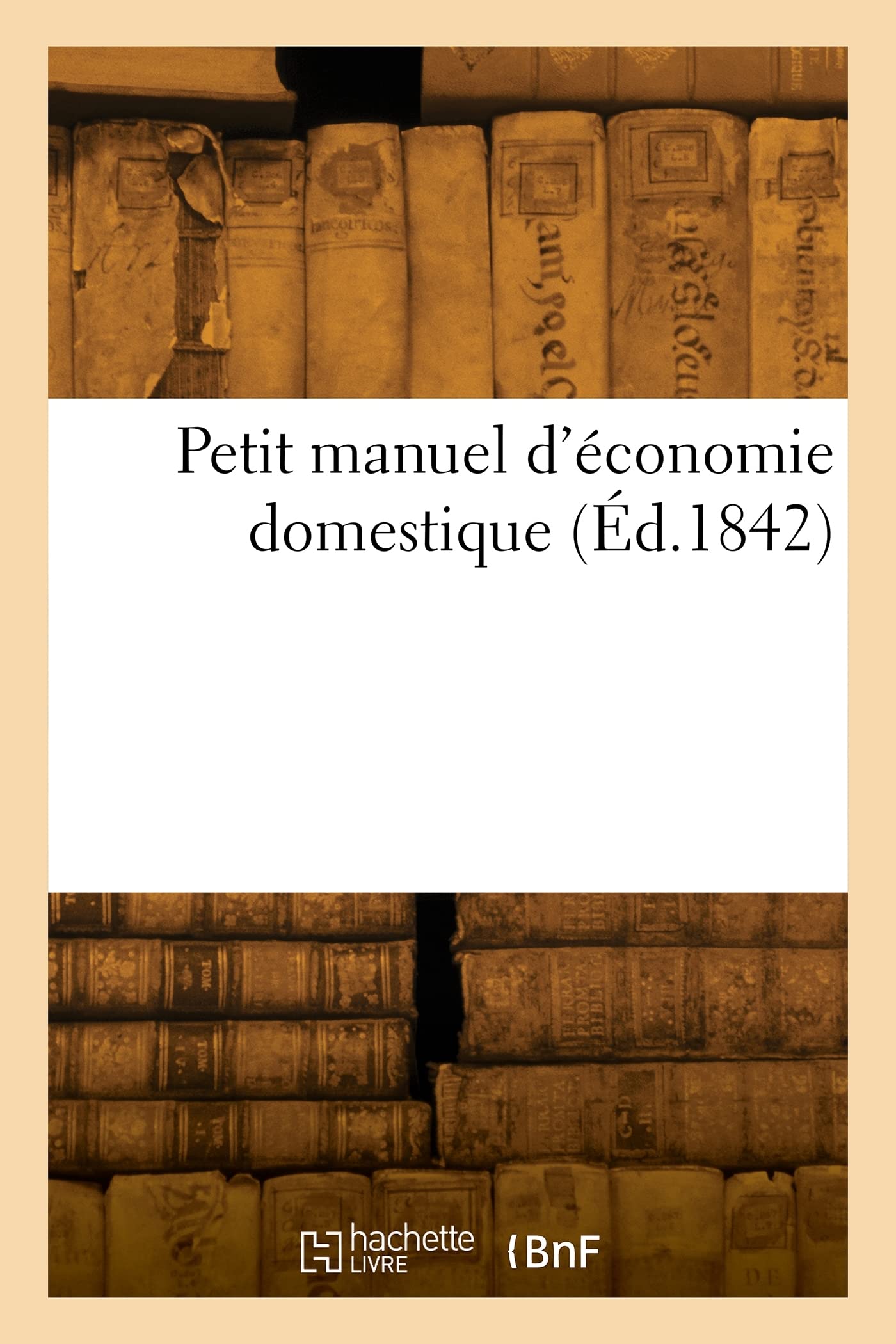 Petit manuel d'économie domestique (Éd.1842) book