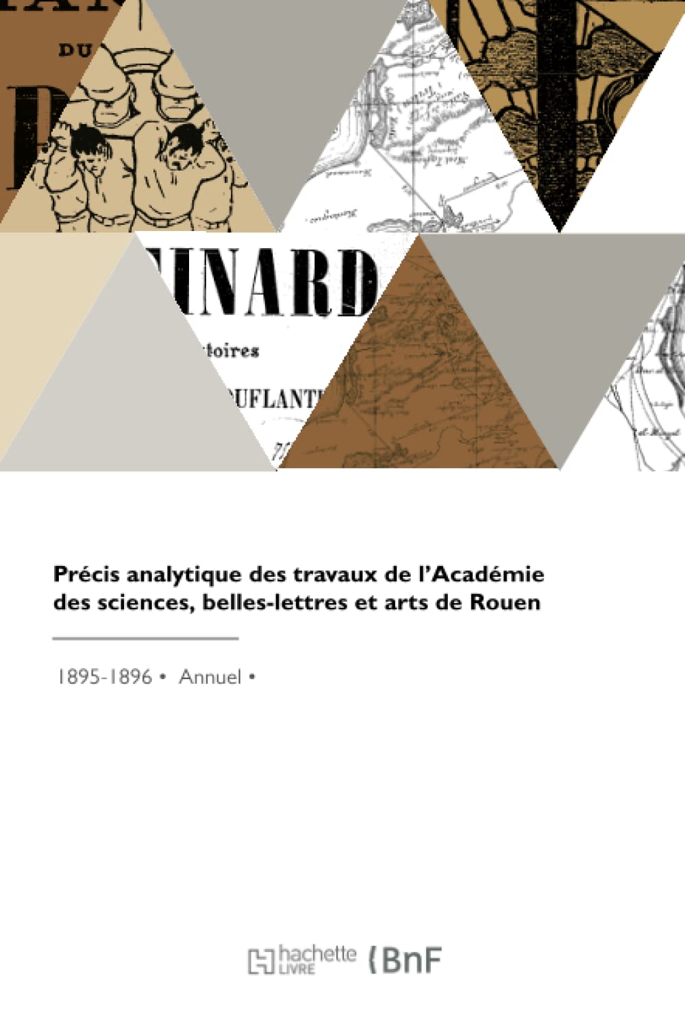 Précis analytique des travaux de l'Académie des sciences, belles-lettres et arts de Rouen book