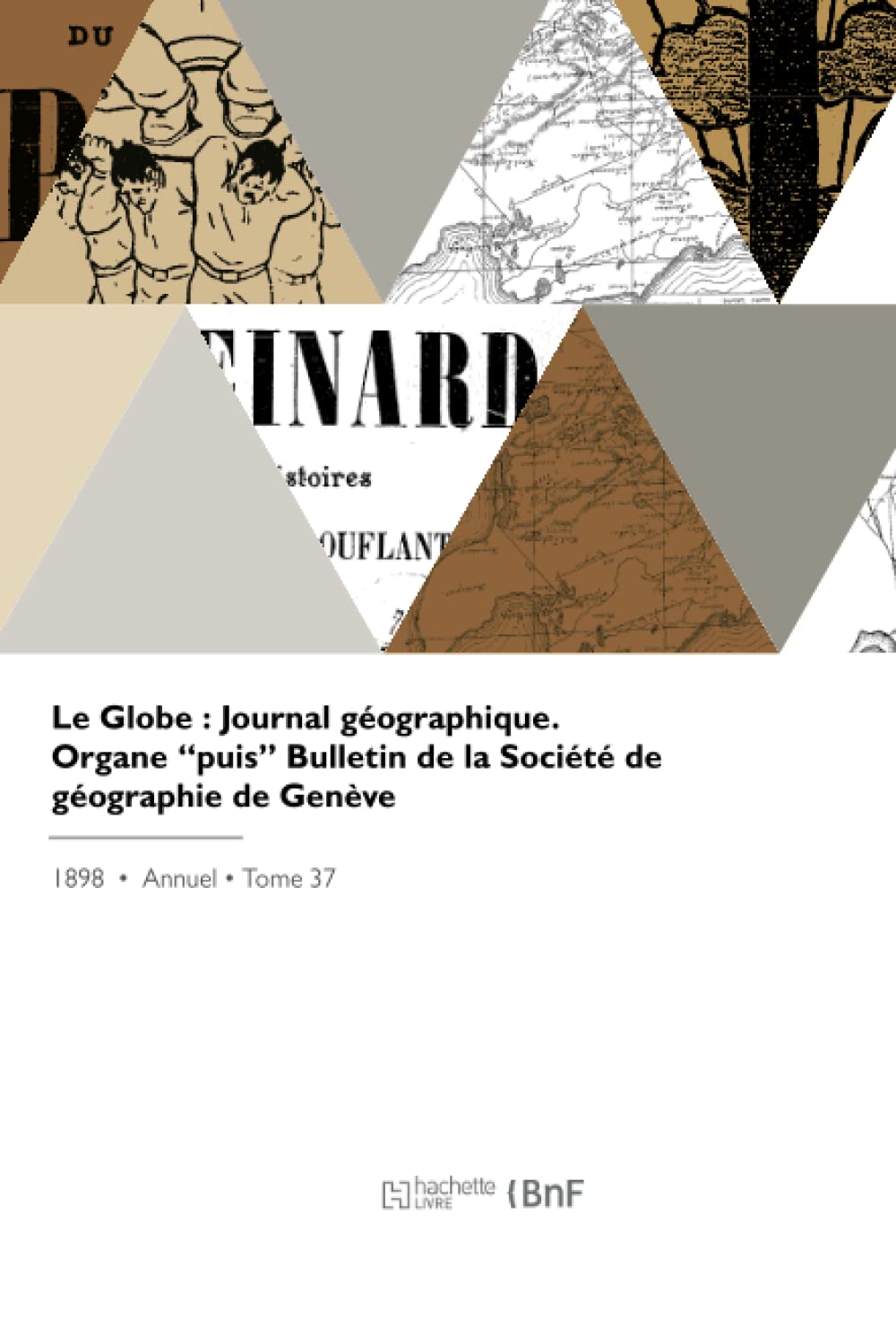 Le Globe : Journal géographique. Organe "puis" Bulletin de la Société de géographie de Genève book