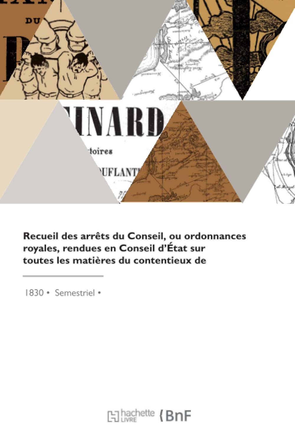 Recueil des arrêts du Conseil, ou ordonnances royales, rendues en Conseil d'État sur toutes les matières du contentieux de l'administration book