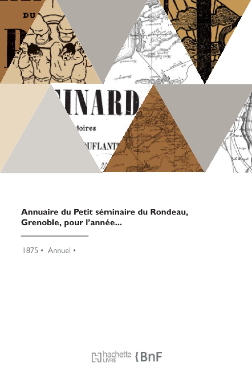 Annuaire du Petit séminaire du Rondeau, Grenoble, pour l'année... book