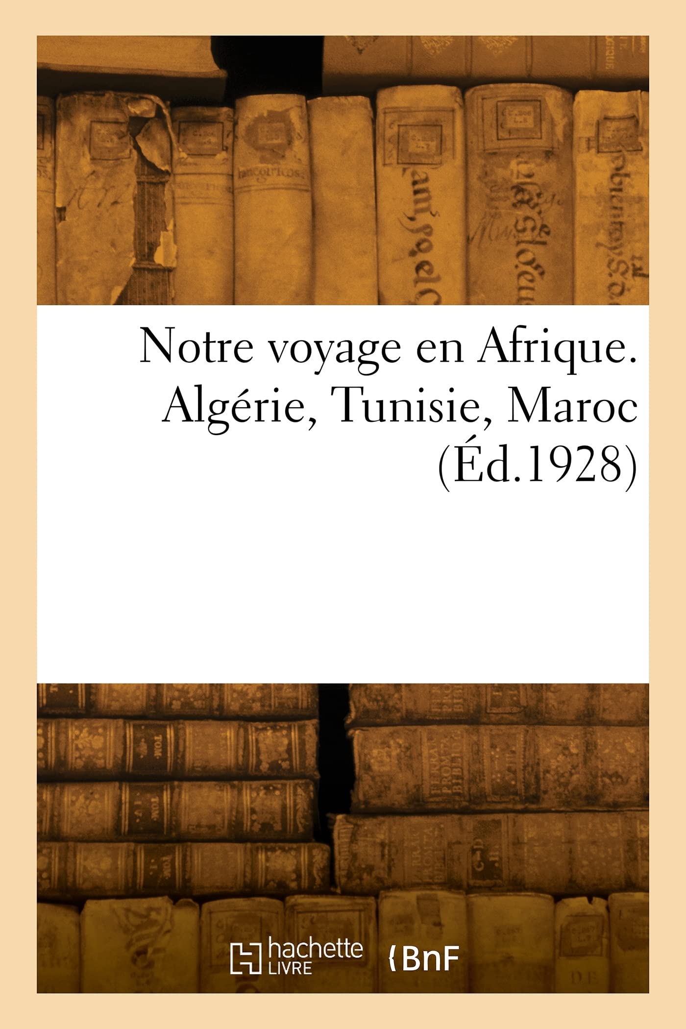 Notre voyage en Afrique. Algérie, Tunisie, Maroc book