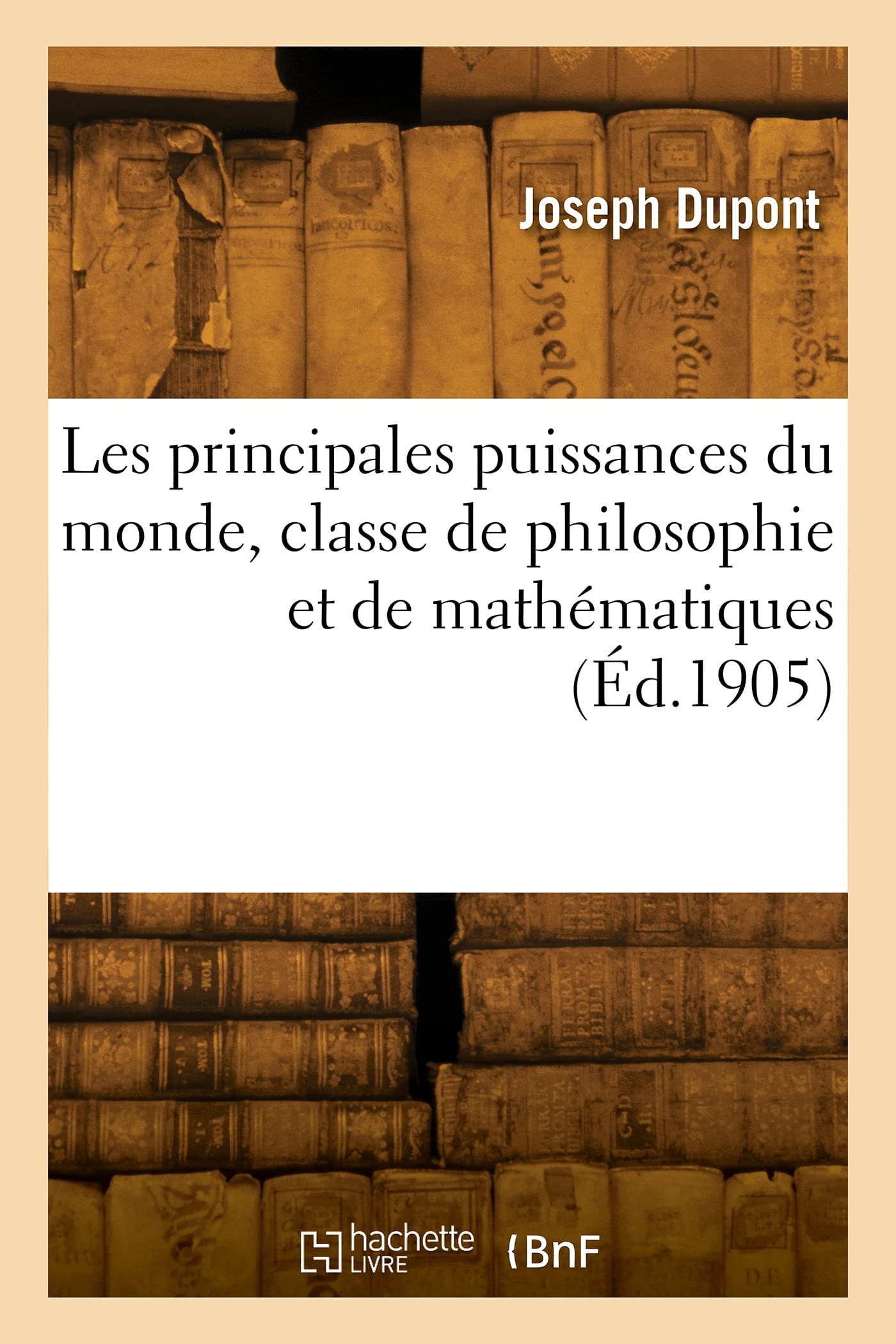 Les principales puissances du monde, classe de philosophie et de mathématiques (Éd.1905) book