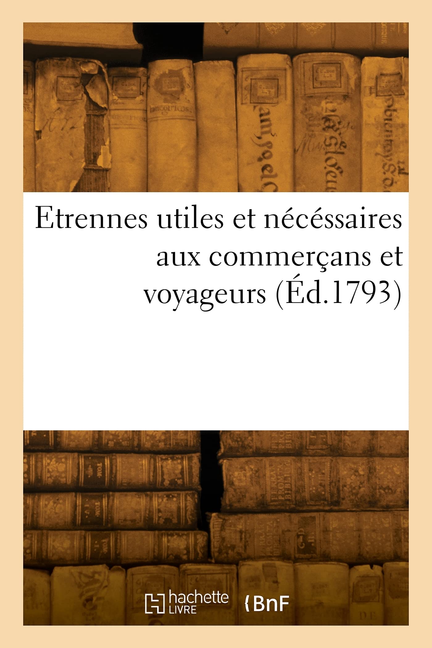 Etrennes utiles et nécéssaires aux commerçans et voyageurs book