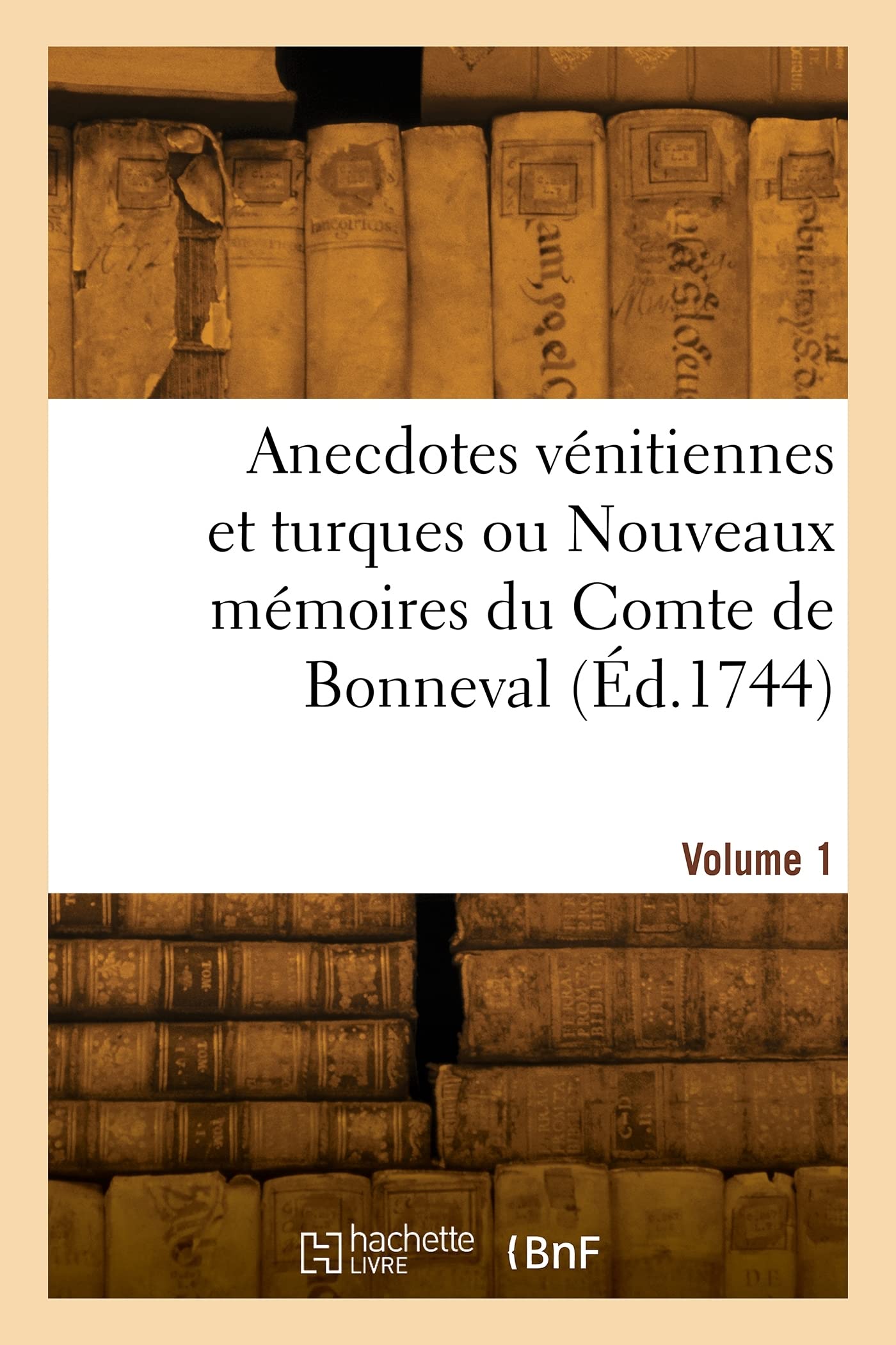 Anecdotes vénitiennes et turques ou Nouveaux mémoires du Comte de Bonneval (Éd.1744) book