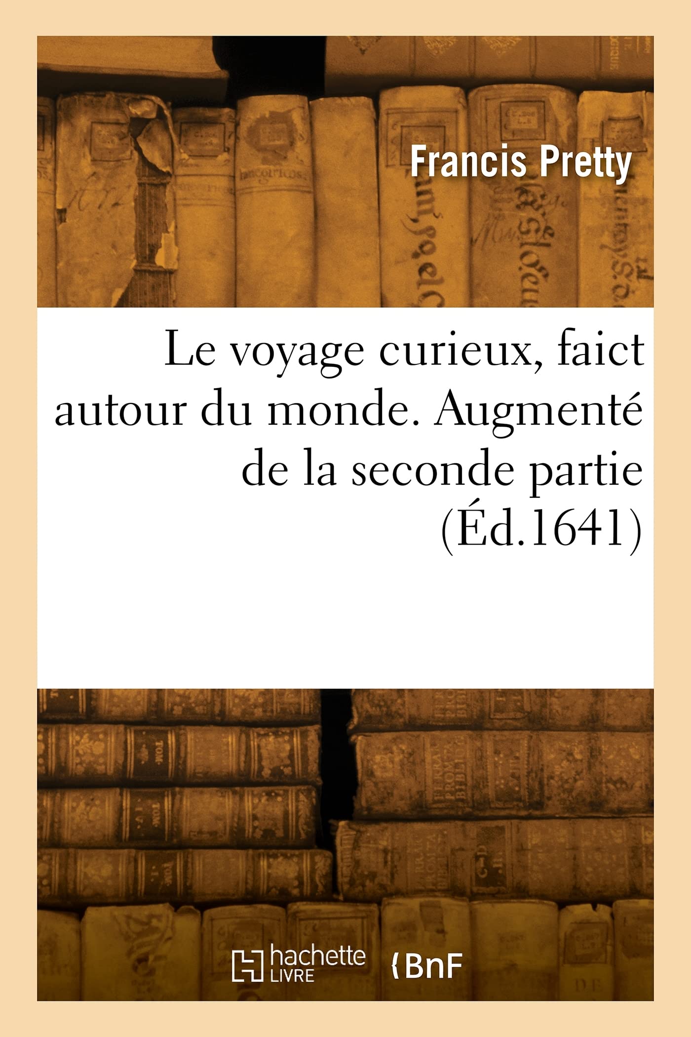 Le voyage curieux, faict autour du monde. Augmenté de la seconde partie (Éd.1641) book