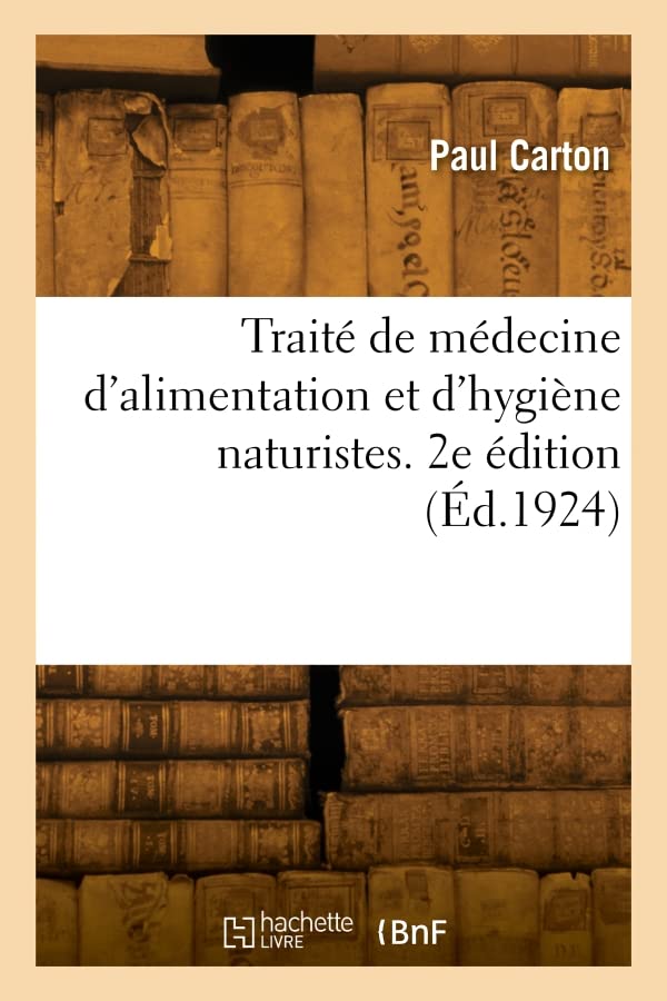 Traité de médecine d'alimentation et d'hygiène naturistes. 2e édition book