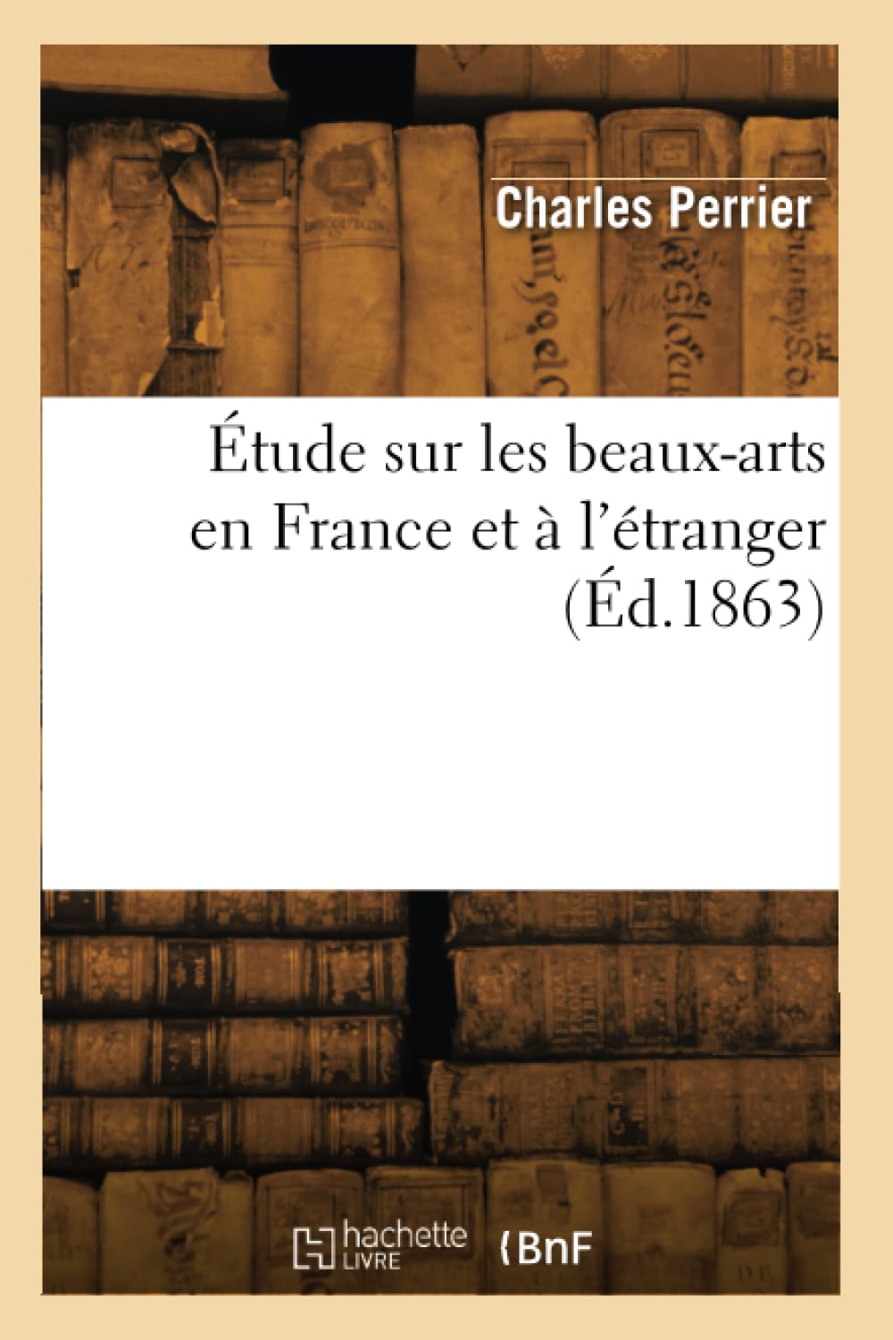 Etude sur les beaux-arts en France et à l'étranger book