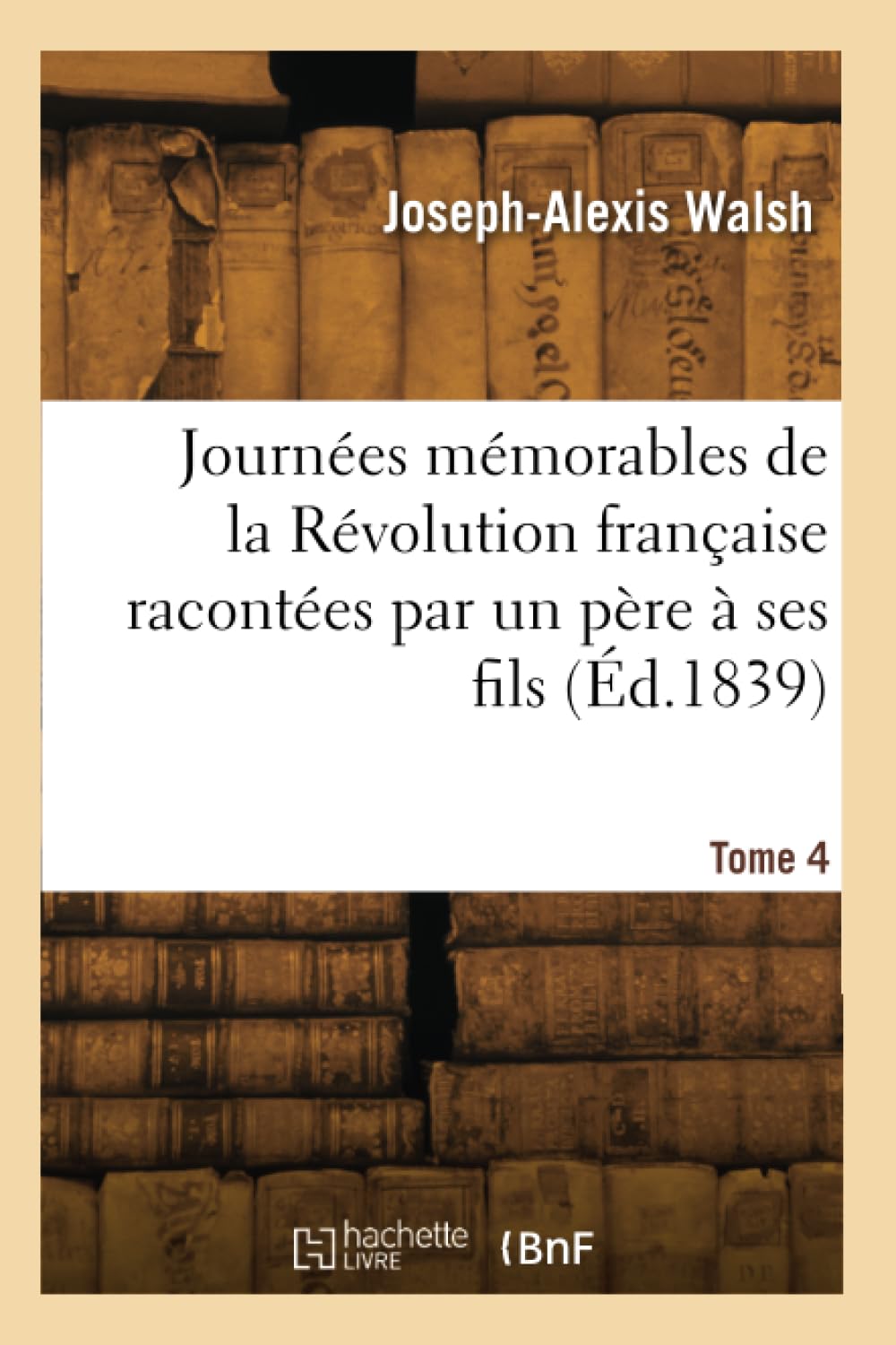Journées mémorables de la Révolution française racontées par un père à ses fils. Tome 24 book