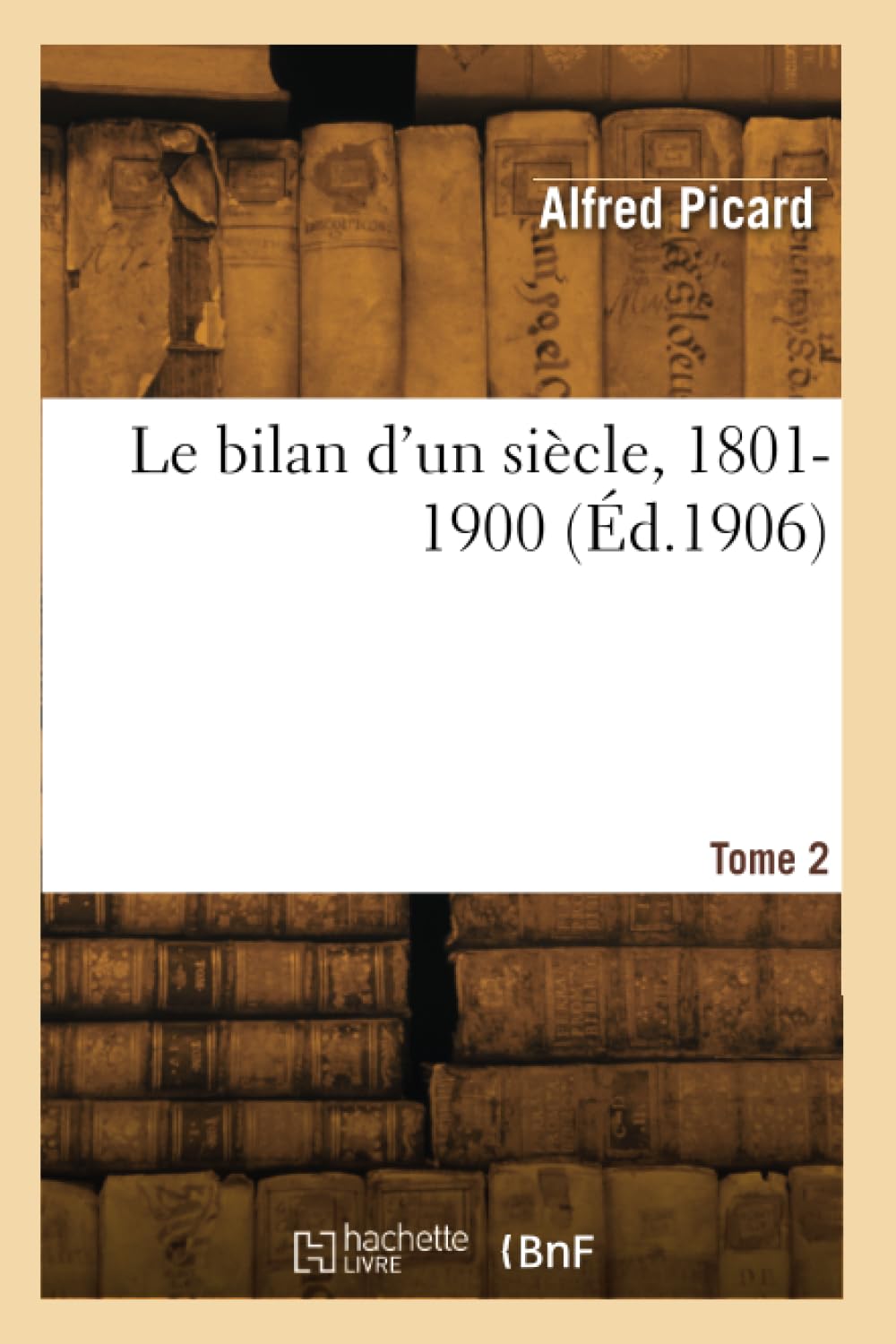 Le bilan d'un siècle, 1801-1900. Tome 2 book