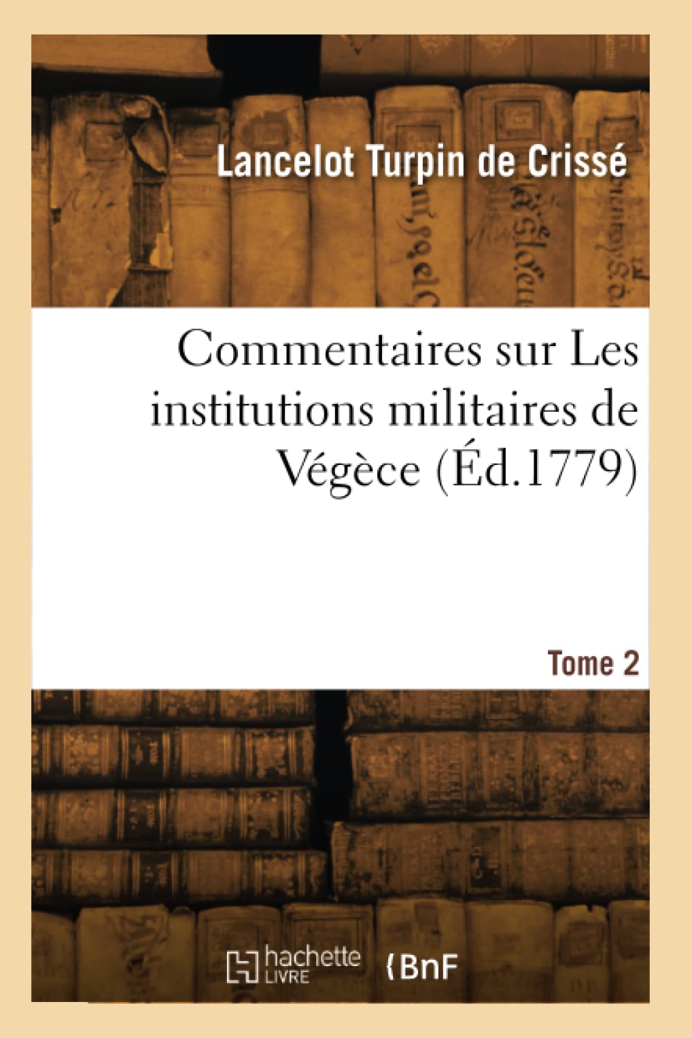 Commentaires sur Les institutions militaires de Végèce. Tome 2 book