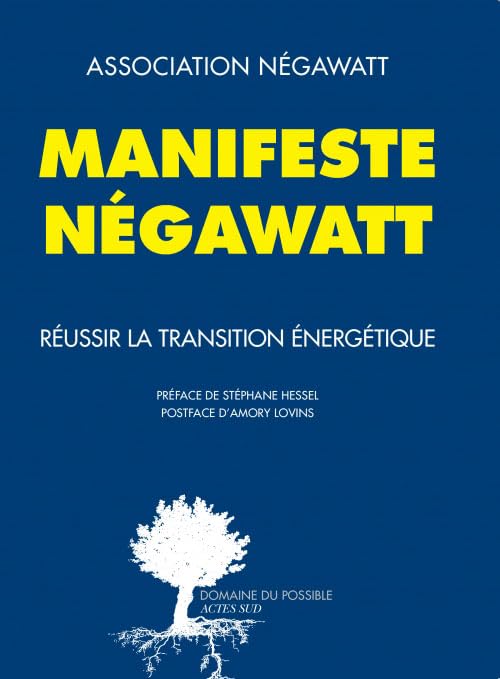Manifeste Negawatt: Réussir la transition énergétique Essays & Short Stories