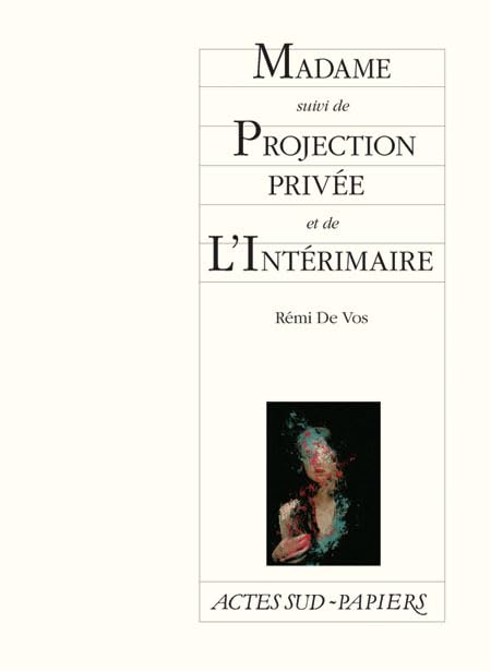 Madame suivi de Projection privée et de L'Intérimaire Drama