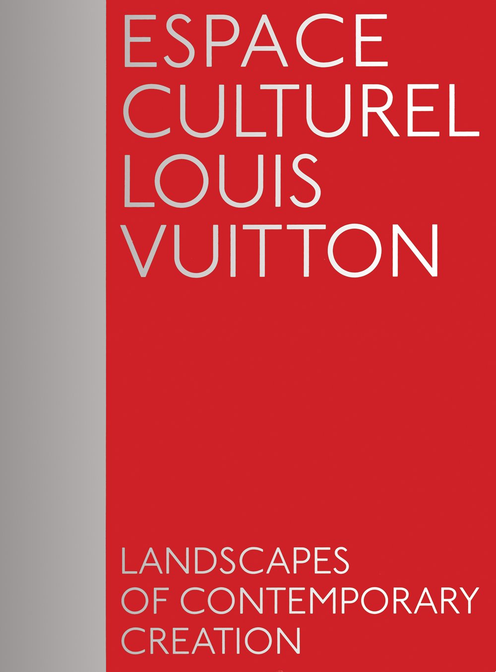 Espace culturel Louis Vuitton: Landscapes of Contemporary Creation book