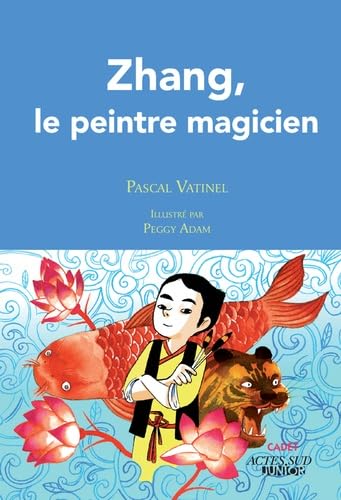 Zhang, le peintre magicien_1ère édition - fermeture et bascule vers 9782330047054 Books