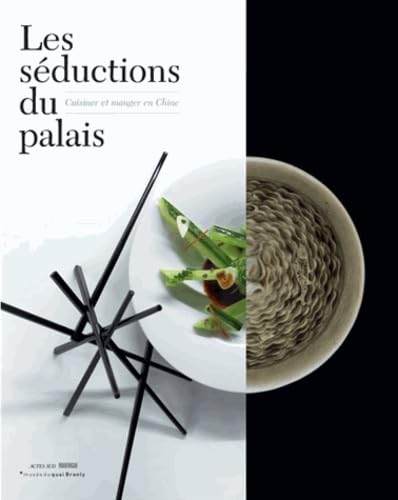 Les séductions du palais: Cuisiner et manger en Chine book