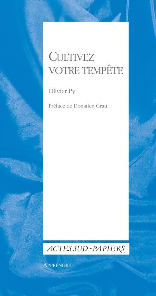 Cultivez votre tempête: De l'art, de l'éducation, du politique Drama