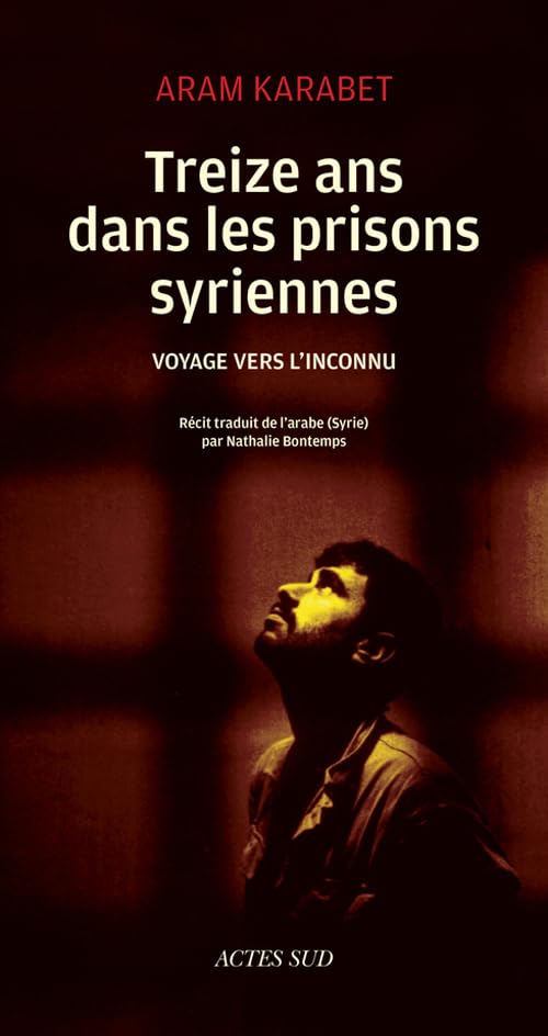 Treize ans dans les prisons syriennes: Voyage vers l'inconnu book
