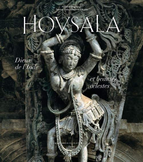 Hoysala: Dieux de l'Inde et beautés célestes Politics & History