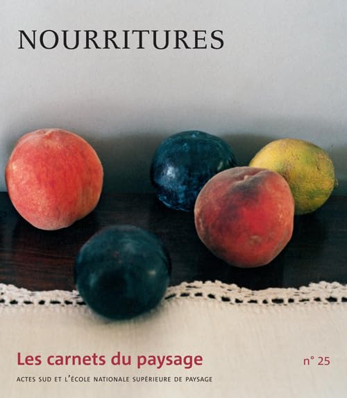 Les Carnets du paysage n° 25 - Nourritures Leisure, Home & Garden