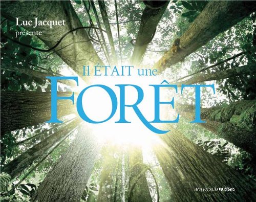 Il était une forêt, l'album du film de Luc Jacquet book