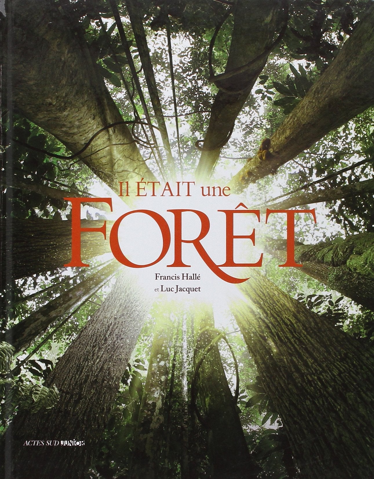 Il était une forêt: Le livre du film de Luc Jacquet book