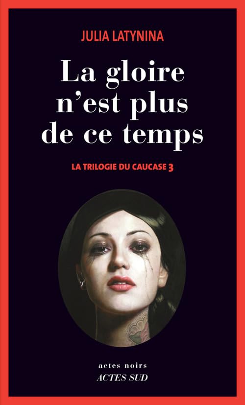 La gloire n'est plus de ce temps: La trilogie du Caucase 3 Contemporary literature