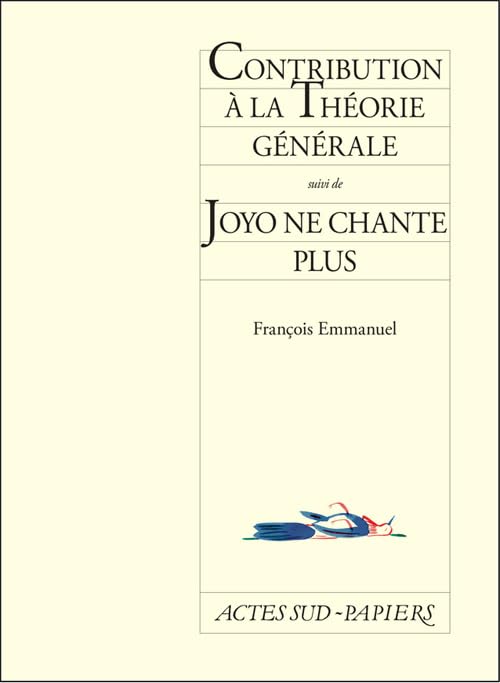 Contribution à la théorie générale suivi de Joyo ne chante plus Drama