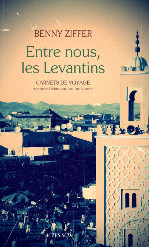 Entre nous, les Levantins: Carnets de voyage Contemporary literature