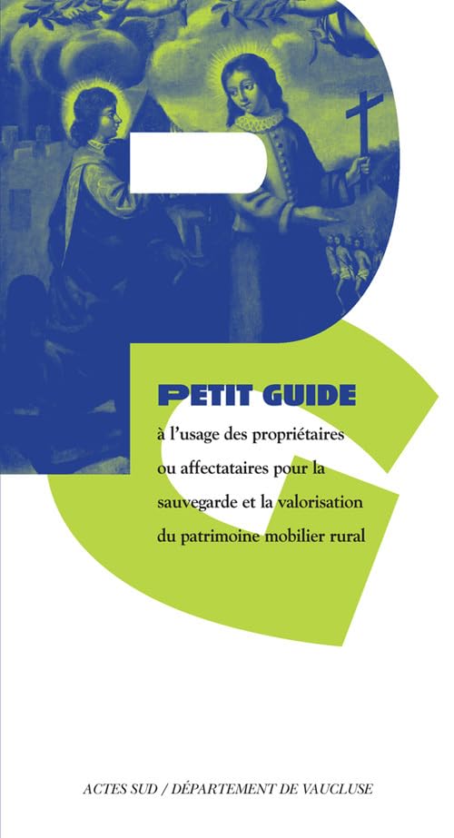 Petit Guide à l'usage des propriétaires ou affectataires pour la sauvegarde et la valorisation du pa: LA VALORISATION DU PATRIMOINE MOBILIER RURAL Film, Art & Culture