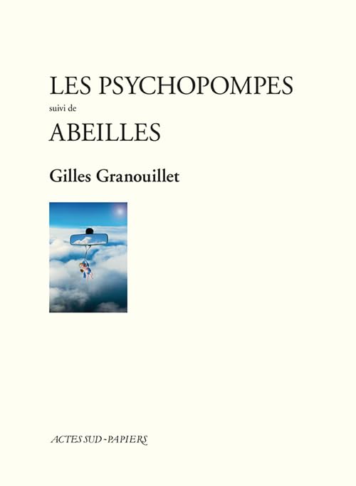 Les psychopompes suivi de Abeilles Drama