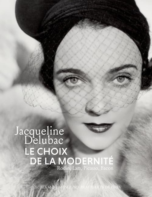 Jacqueline Delubac, le choix de la modernité: Ridon, Lam, Picasso, Bacon book