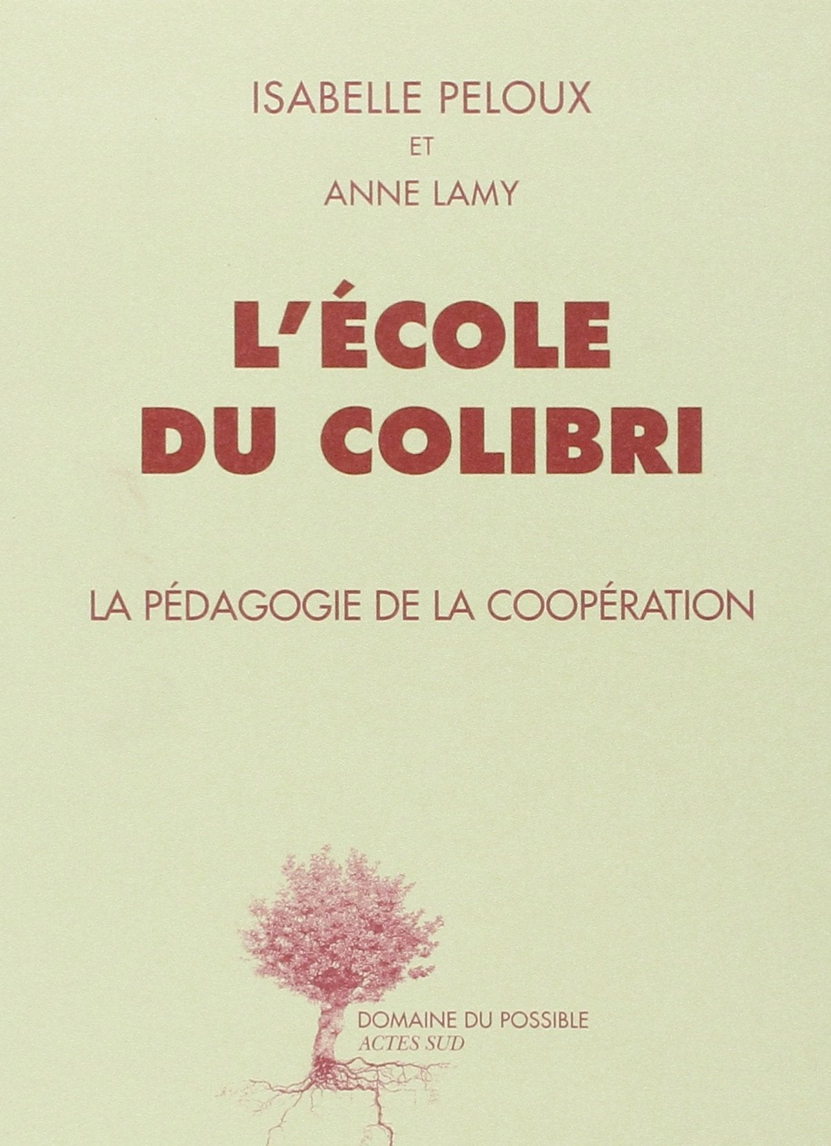 L'école du Colibri: La pédagogie de la coopération Essays & Short Stories