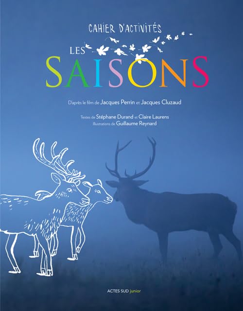 Le cahier d'activités des Saisons: Vingt-deux activités sur les animaux et la nature autour du film de Jacques Perrin Children's books