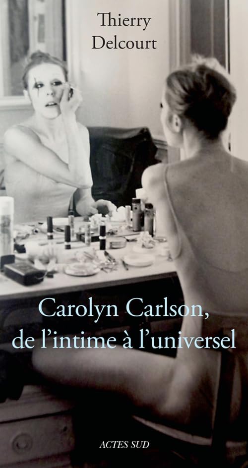 Carolyn Carlson, de l'intime à l'universel book
