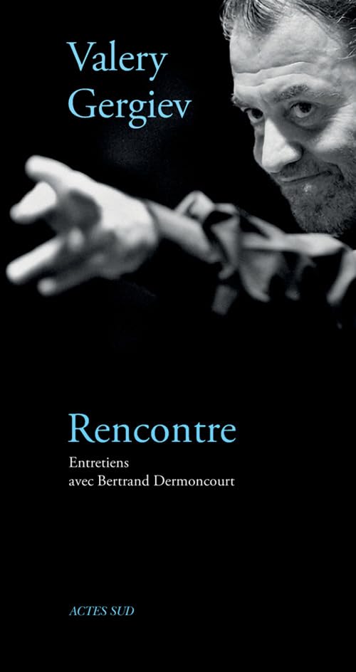 Rencontre avec Valery Gergiev: Entretiens Arts & Music