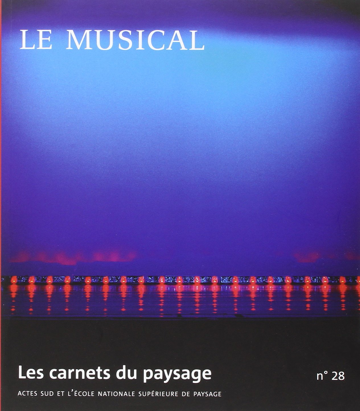 Les carnets du paysage n° 28 - Le musical Leisure, Home & Garden
