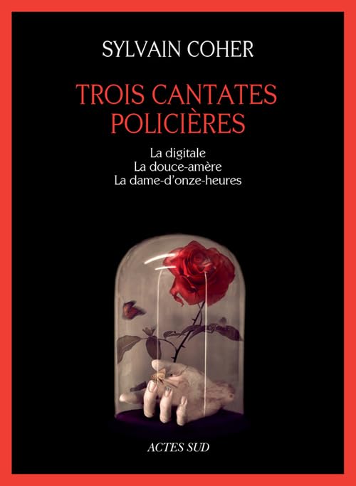 Trois cantates policières: La digitale - La douce-amère - La dame-d'onze-heures book