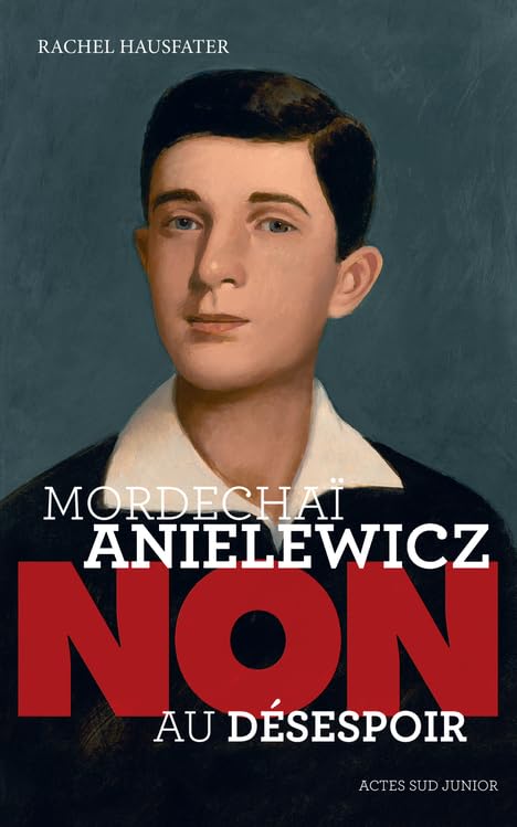 Mordechaï Anielewicz : "Non au désespoir" book