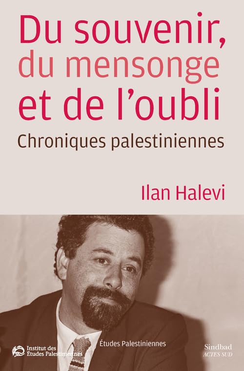 Du souvenir, du mensonge et de l'oubli: Chroniques palestiniennes book