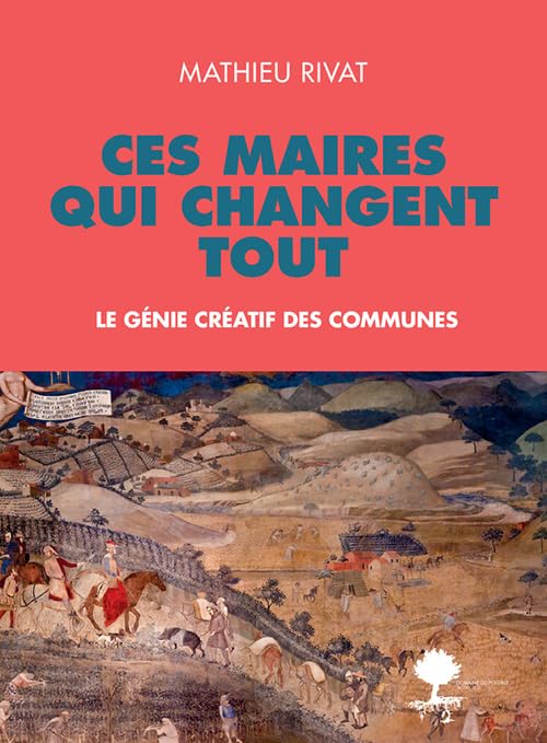 Ces maires qui changent tout: Le génie créatif des communes Essays & Short Stories