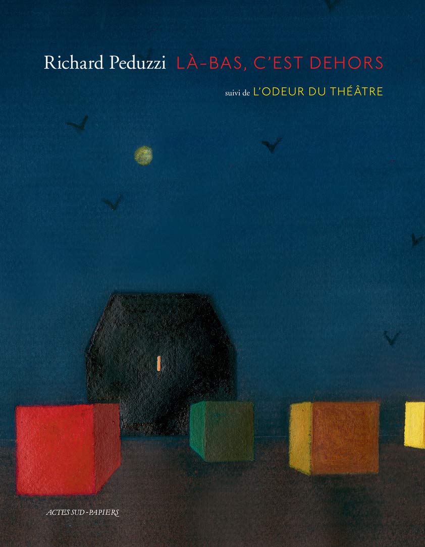 Là-bas, c'est dehors: suivi de L'Odeur du théâtre book