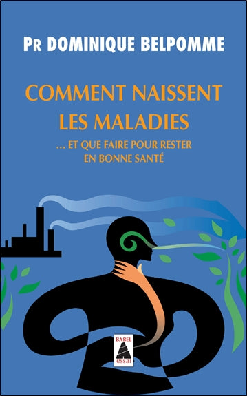 Comment naissent les maladies : et que faire pour rester en bonne santé Books