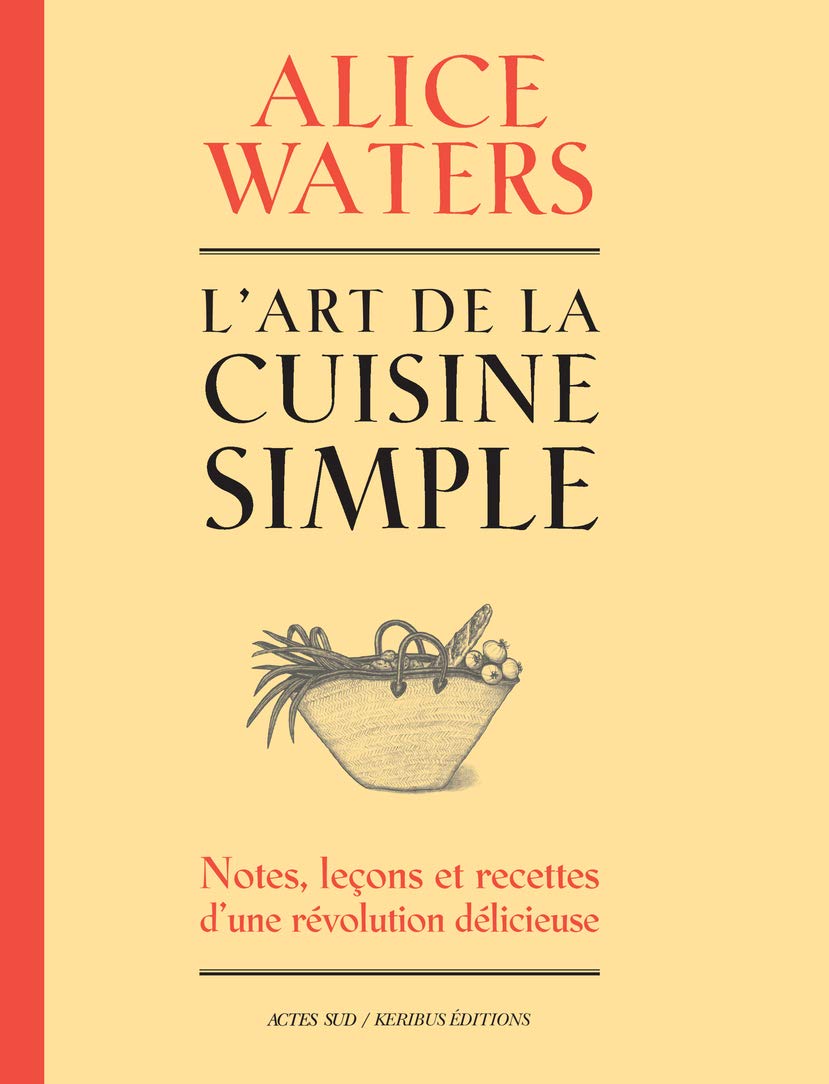 L'art de la cuisine simple: Notes, leçons et recettes d'une révolution délicieuse Leisure, Home & Garden