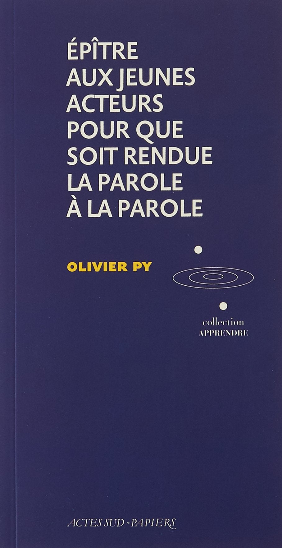 Épître aux jeunes acteurs pour que soit rendue la Parole à la Parole Drama