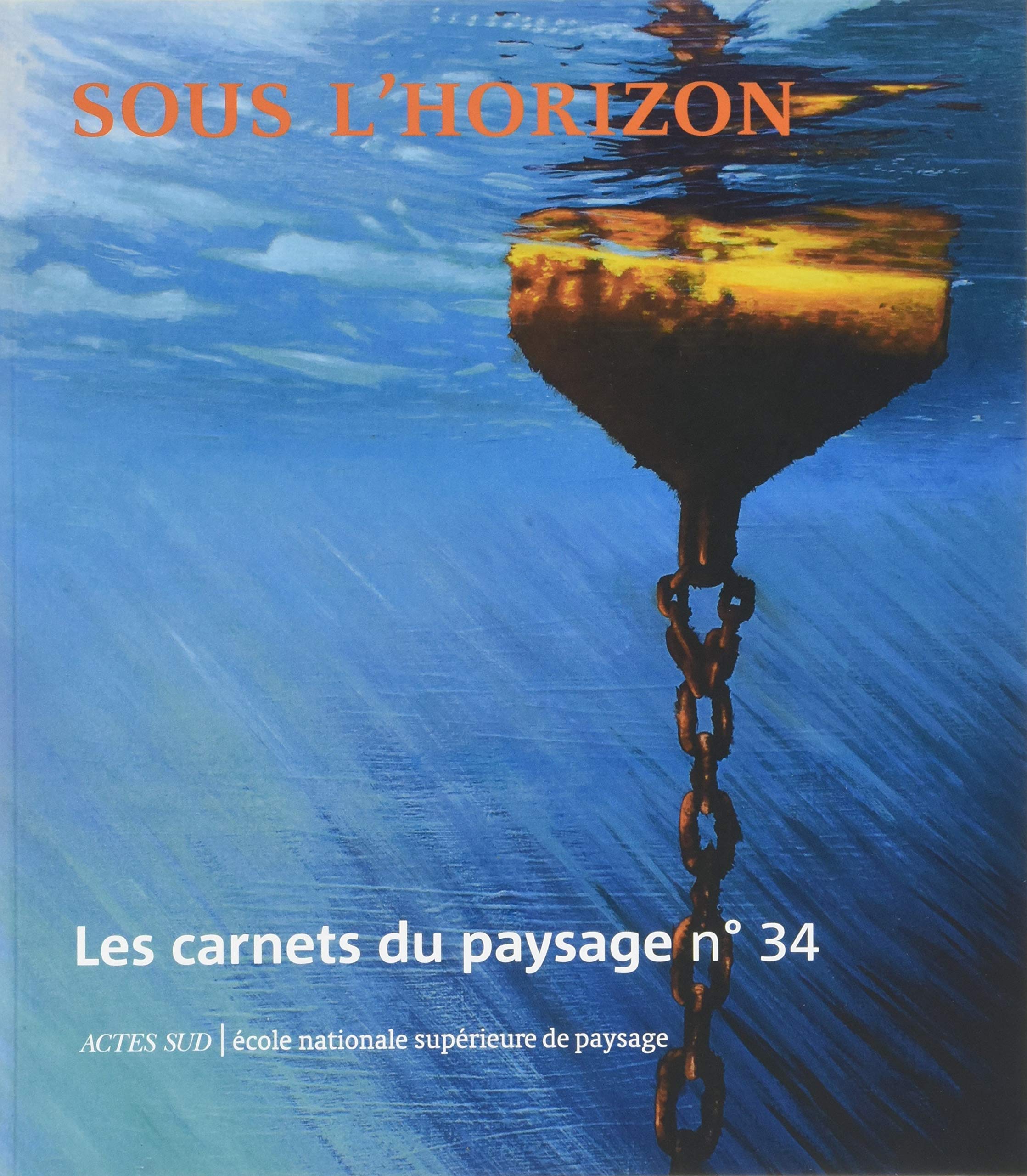 Les Carnets du paysage n° 34 - Sous l'horizon Leisure, Home & Garden