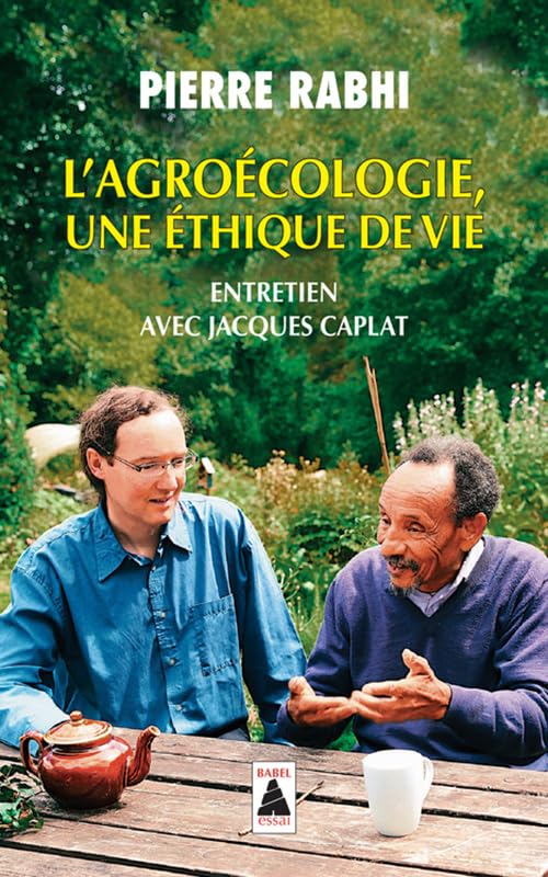 L'Agroécologie, une éthique de vie: Entretien avec Jacques Caplat Essays & Short Stories
